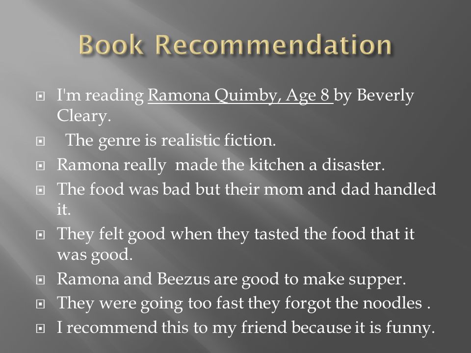  I m reading Ramona Quimby, Age 8 by Beverly Cleary.