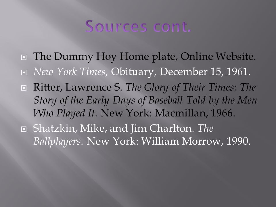  The Dummy Hoy Home plate, Online Website.  New York Times, Obituary, December 15,
