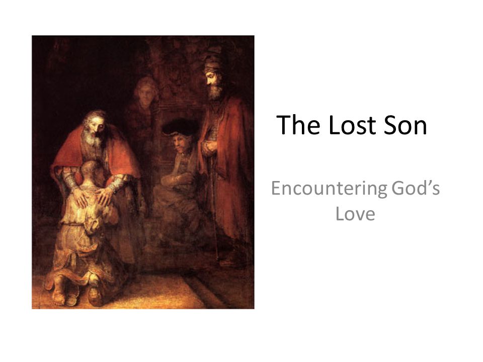 The Lost Son Encountering God’s Love