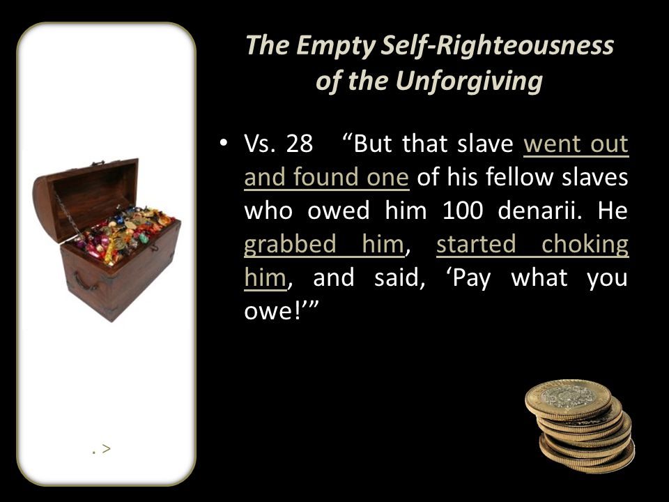 The Empty Self-Righteousness of the Unforgiving Vs.