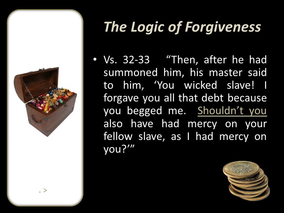 The Logic of Forgiveness Vs.