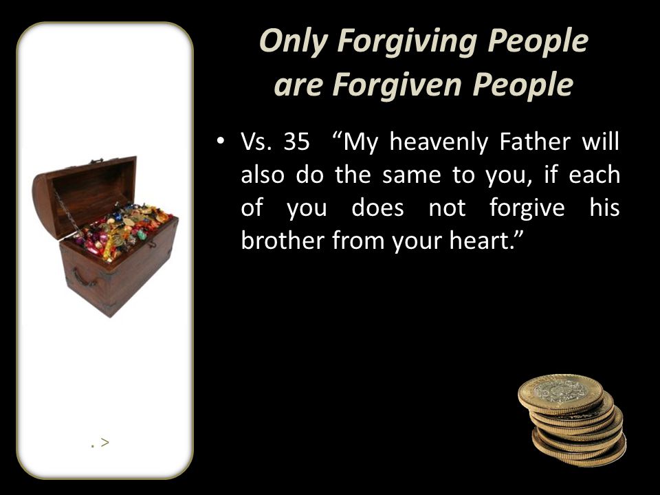 Only Forgiving People are Forgiven People Vs.