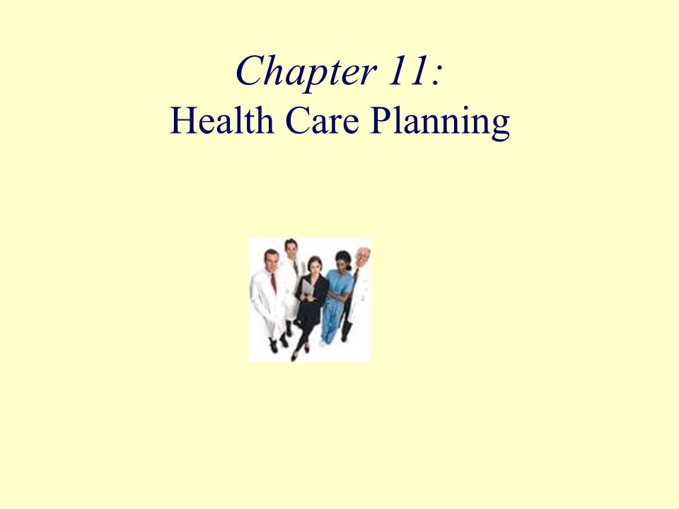 Chapter 11: Health Care Planning