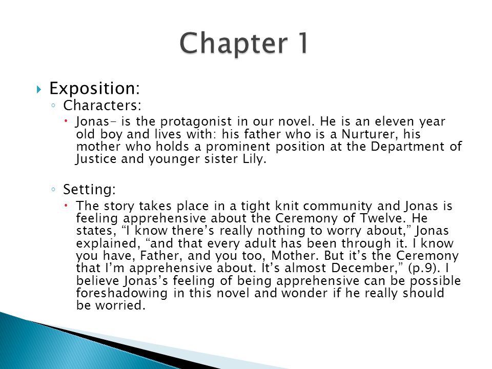 Exposition: ◦ Characters:  Jonas- is the protagonist in our novel.