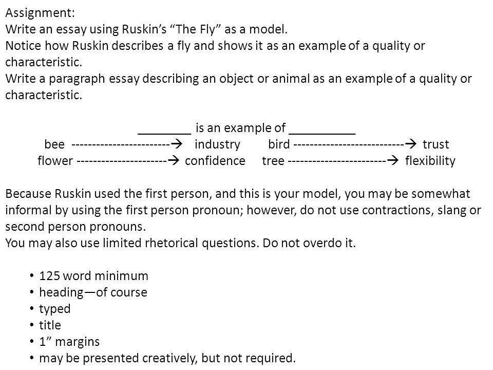 Assignment: Write an essay using Ruskin’s The Fly as a model.