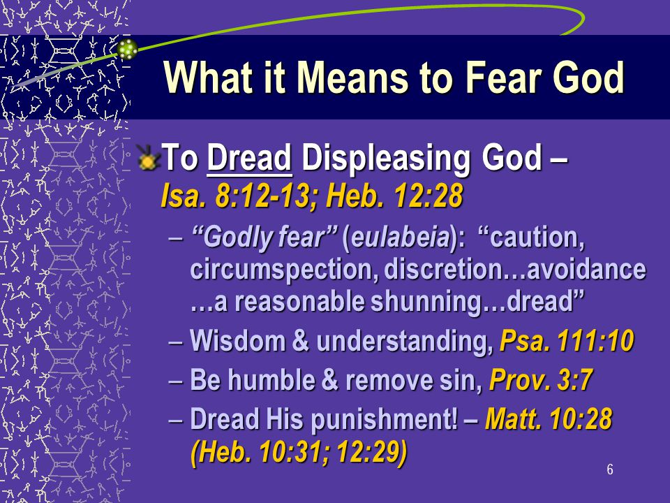 6 What it Means to Fear God To Dread Displeasing God – Isa.