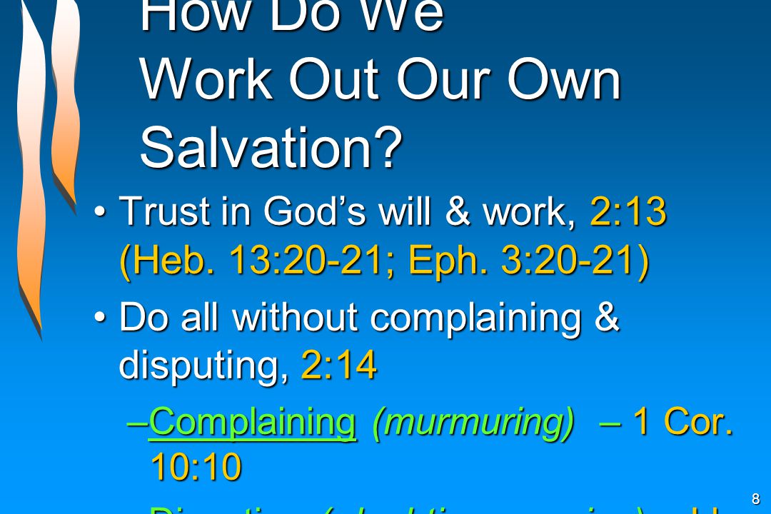 How Do We Work Out Our Own Salvation. Trust in God’s will & work, 2:13 (Heb.