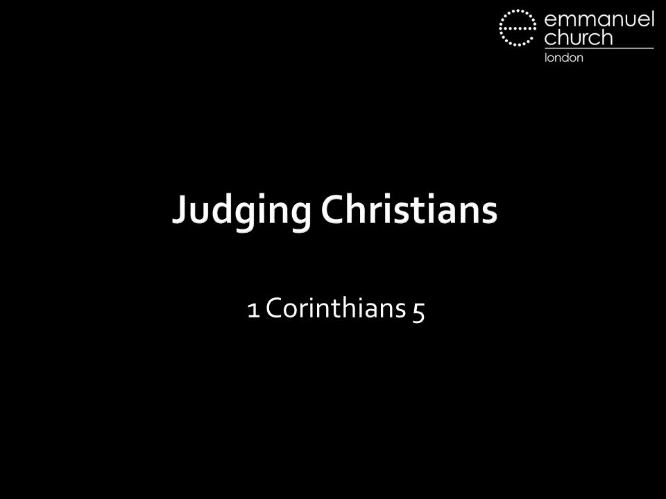 Judging Christians 1 Corinthians 5