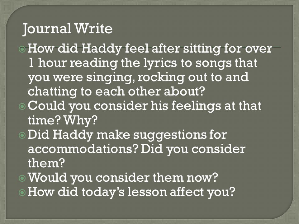  How did Haddy feel after sitting for over 1 hour reading the lyrics to songs that you were singing, rocking out to and chatting to each other about.