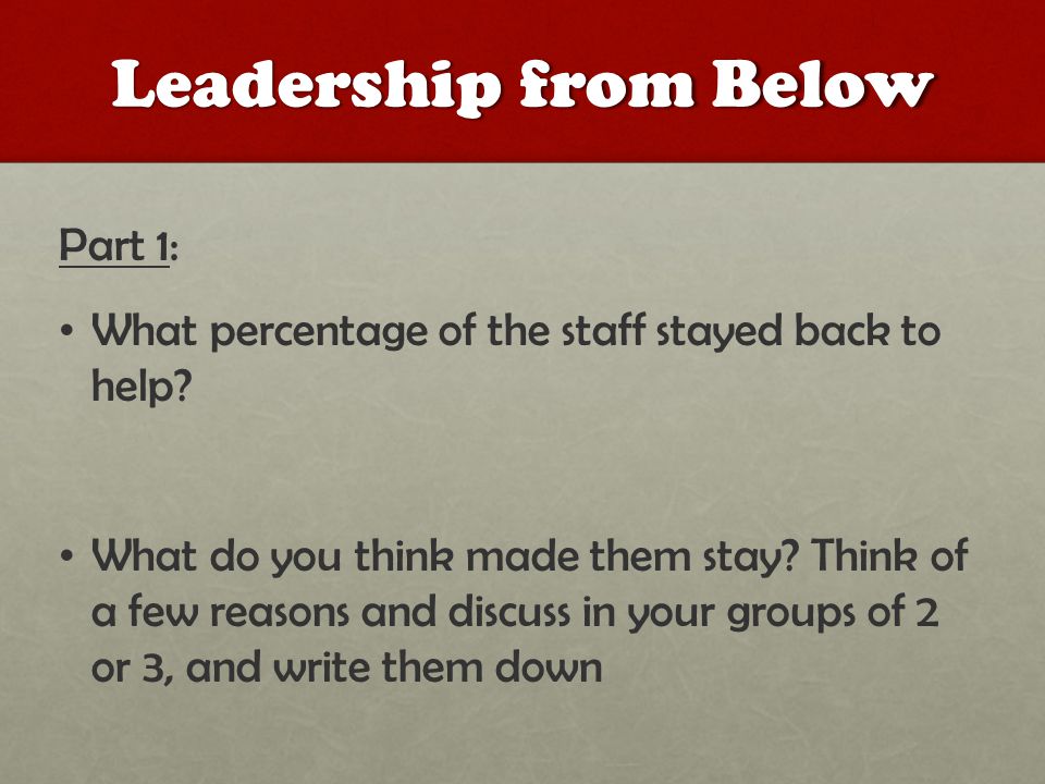 Leadership from Below Part 1: What percentage of the staff stayed back to help.