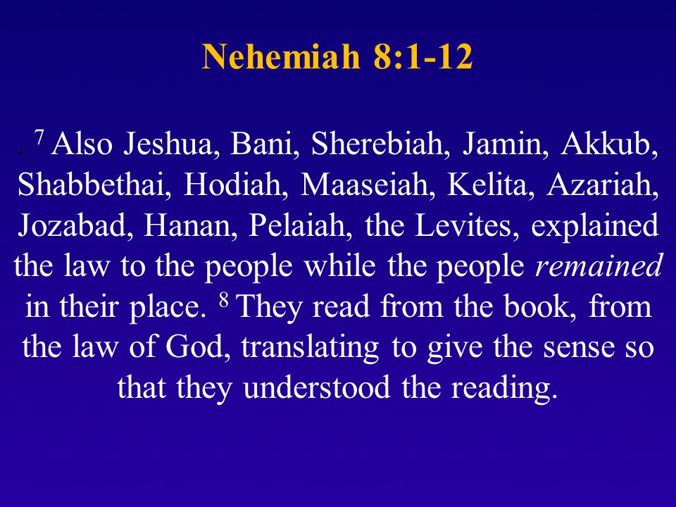 Nehemiah 8:1-12.