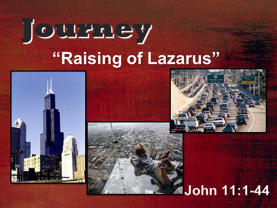 Journey Raising of Lazarus