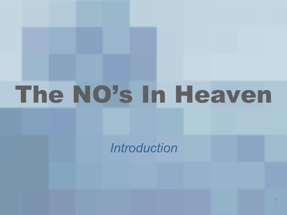1 The NO’s In Heaven Introduction