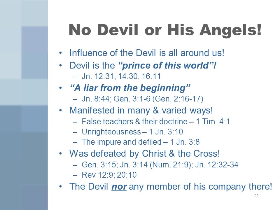 11 No Devil or His Angels. Influence of the Devil is all around us.