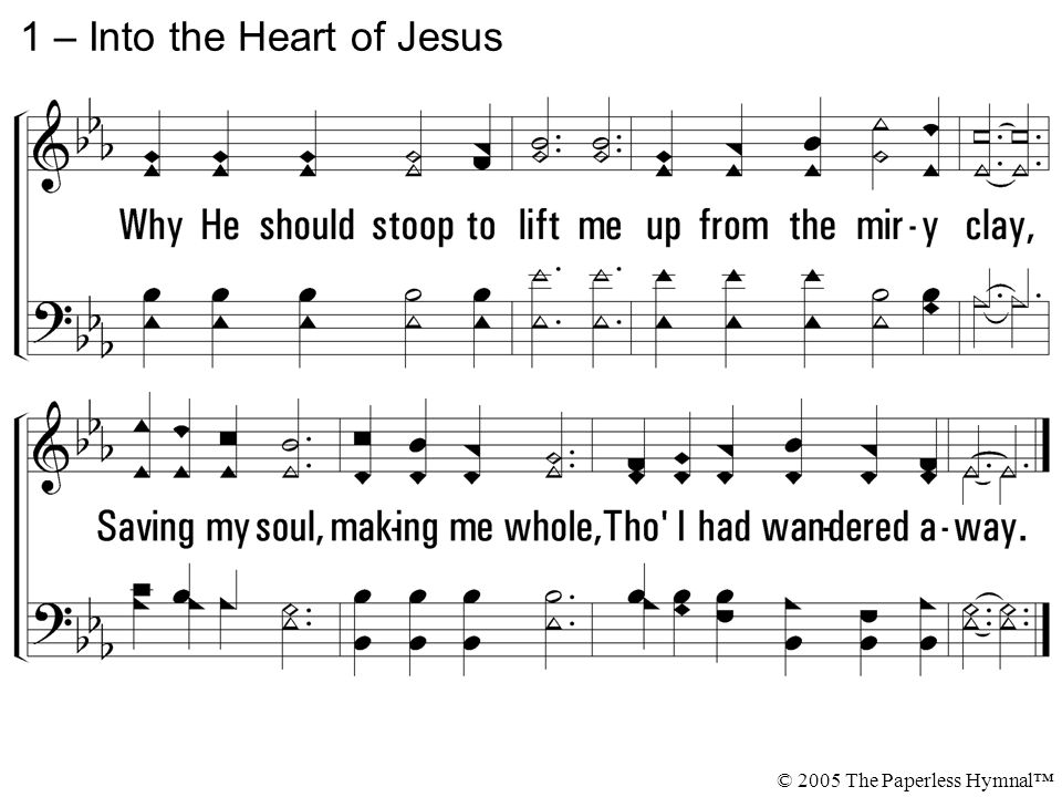 1 – Into the Heart of Jesus © 2005 The Paperless Hymnal™