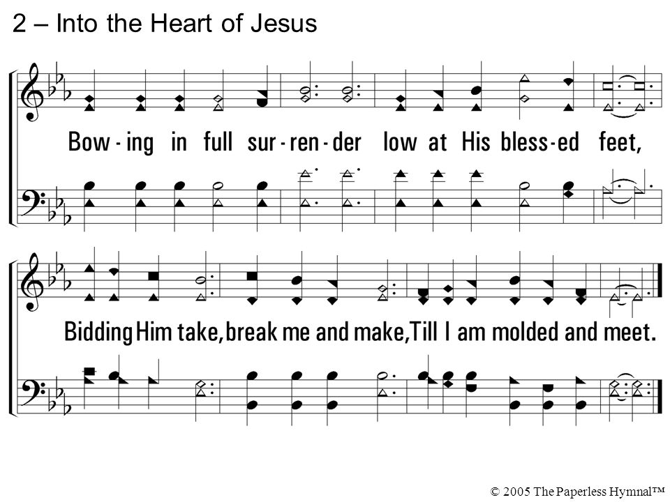 2 – Into the Heart of Jesus © 2005 The Paperless Hymnal™