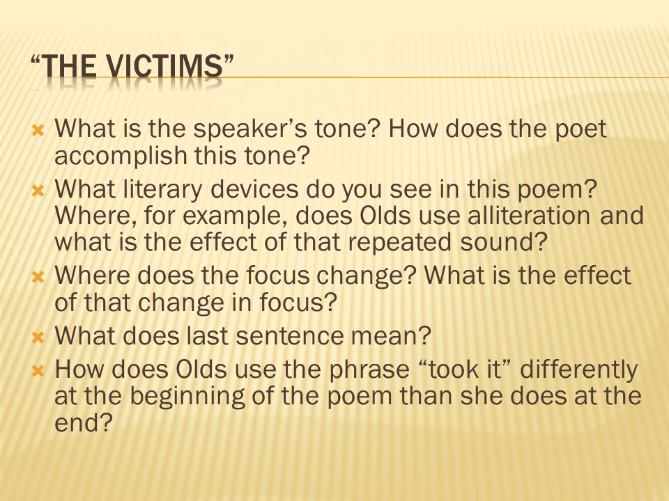  What is the speaker’s tone. How does the poet accomplish this tone.