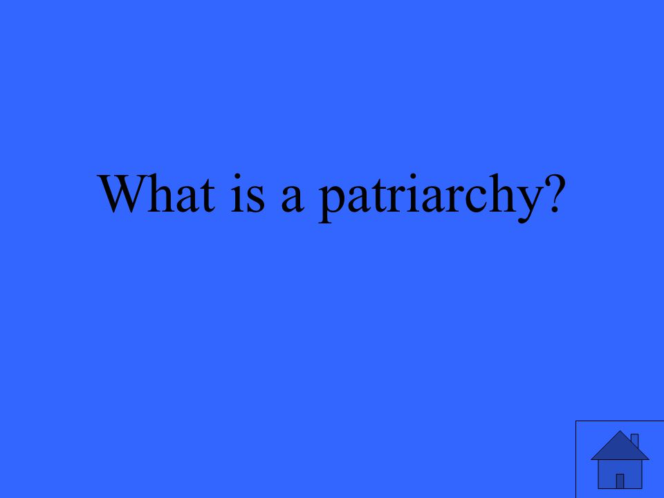 What is a patriarchy