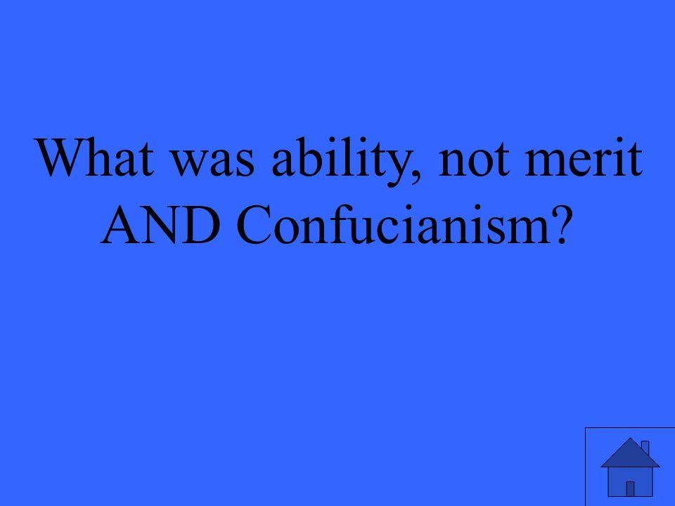 What was ability, not merit AND Confucianism