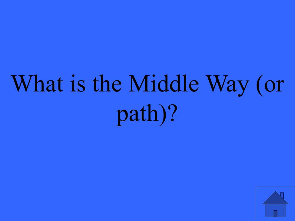 What is the Middle Way (or path)