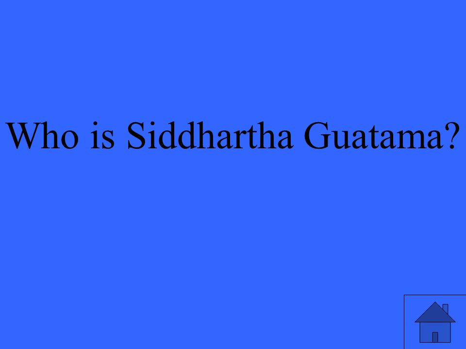 Who is Siddhartha Guatama
