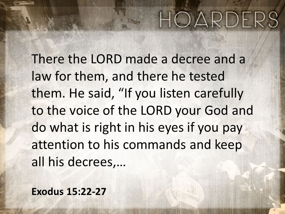 Exodus 15:22-27 There the LORD made a decree and a law for them, and there he tested them.