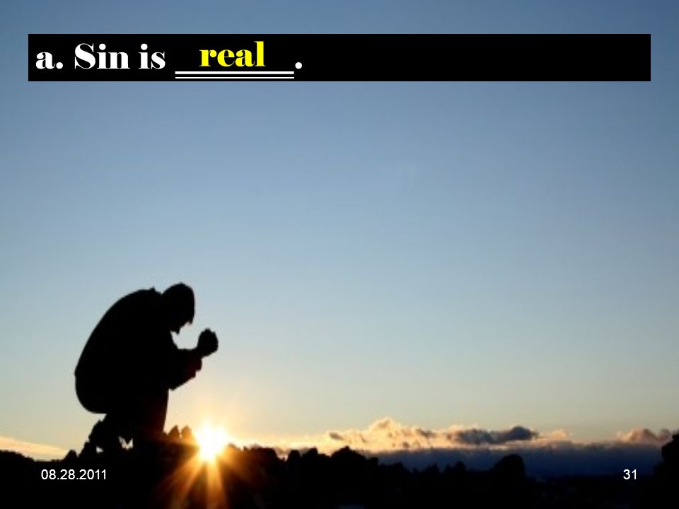 a. Sin is _______. real