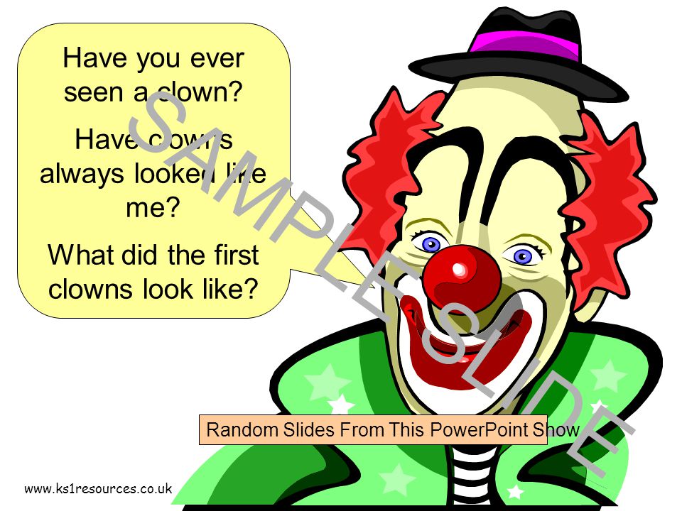 Have you ever seen a clown.