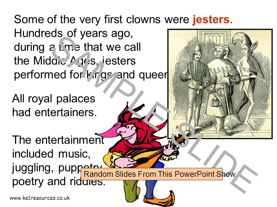 Some of the very first clowns were jesters.
