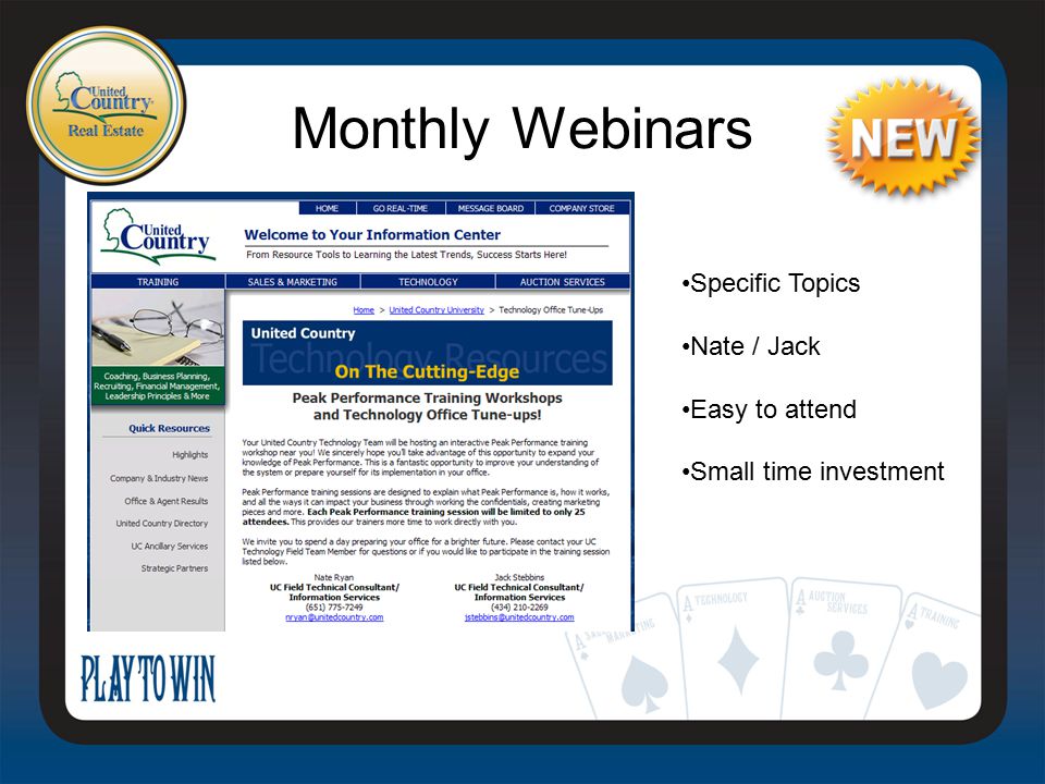 Monthly Webinars Specific Topics Nate / Jack Easy to attend Small time investment