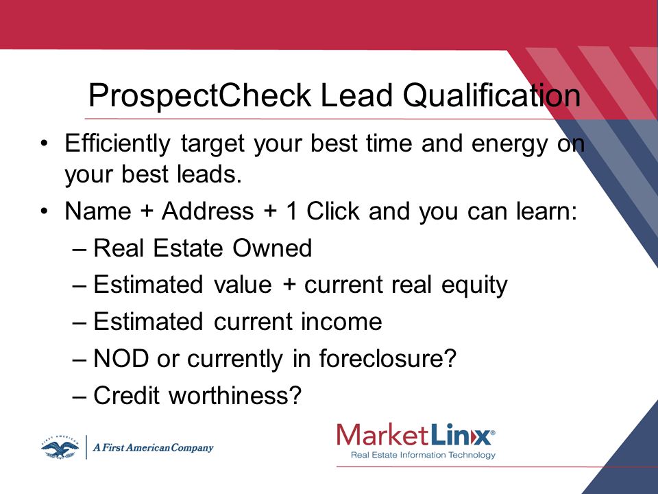 ProspectCheck Lead Qualification Efficiently target your best time and energy on your best leads.