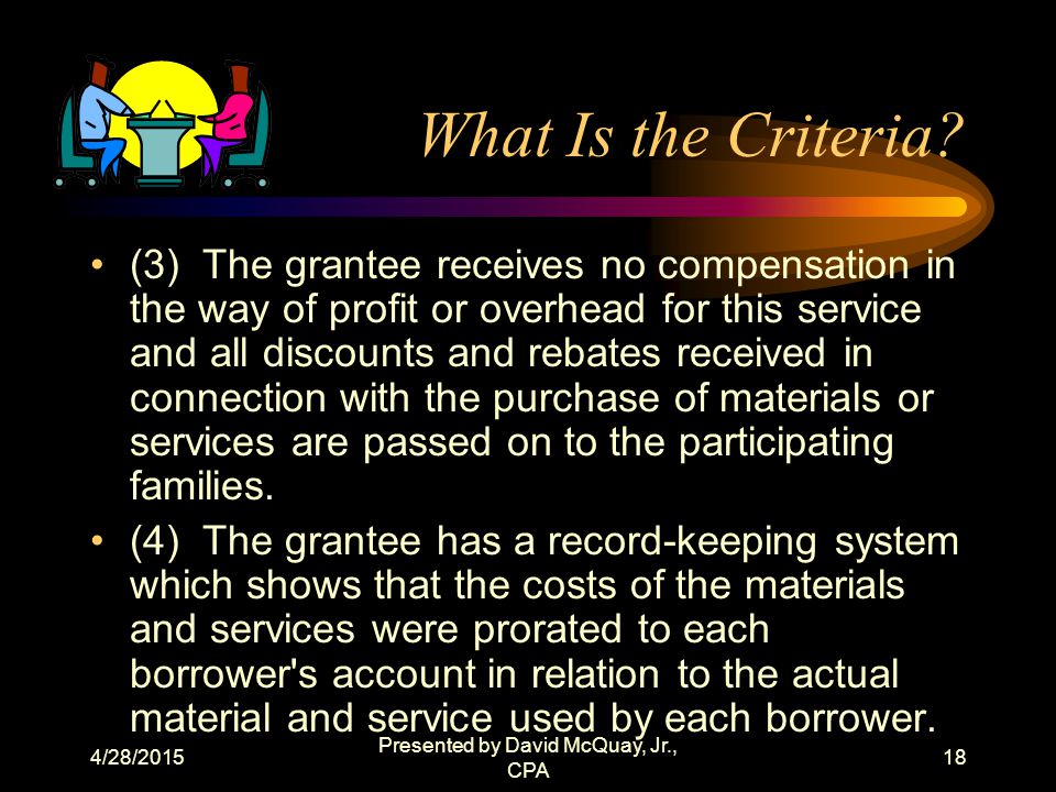 4/28/2015 Presented by David McQuay, Jr., CPA 17 What is the criteria.