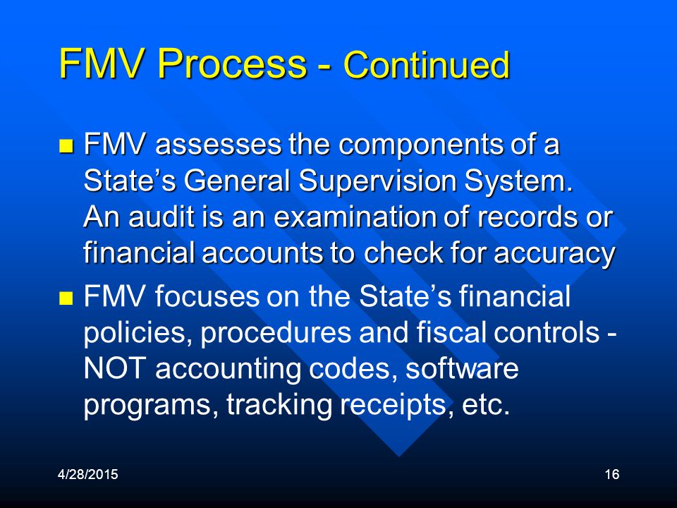 4/28/ FMV Process - Continued FMV assesses the components of a State’s General Supervision System.