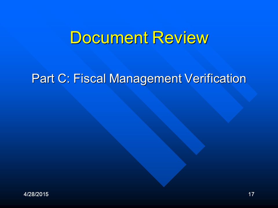 4/28/ Document Review Part C: Fiscal Management Verification