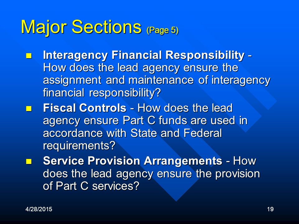 4/28/ Major Sections (Page 5) Interagency Financial Responsibility - How does the lead agency ensure the assignment and maintenance of interagency financial responsibility.