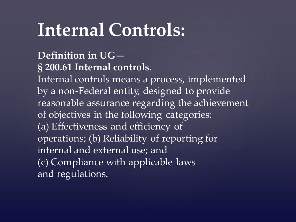 Internal Controls: Definition in UG— § Internal controls.
