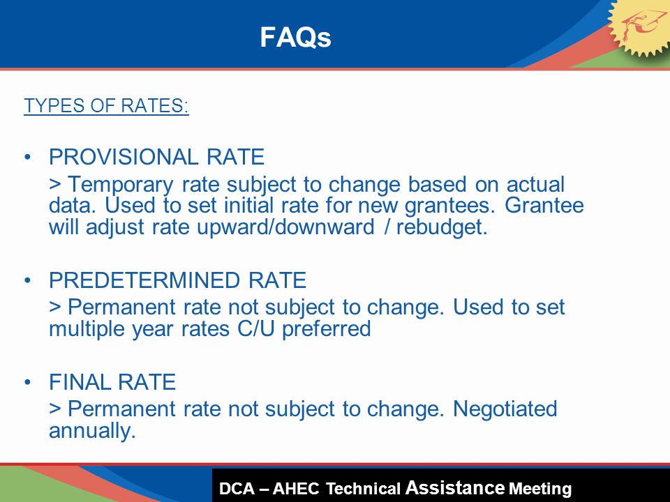 TYPES OF RATES: PROVISIONAL RATE > Temporary rate subject to change based on actual data.