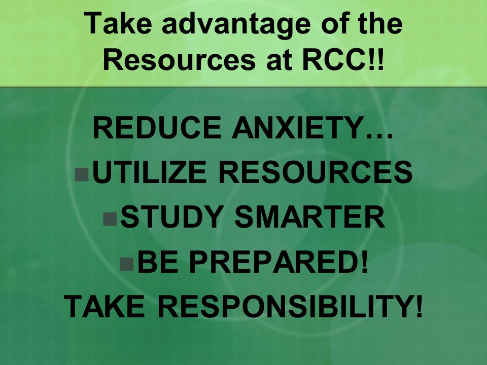 Take advantage of the Resources at RCC!.