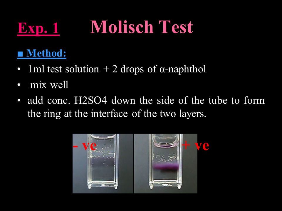 Exp. 1 Molisch Test ■ Method: 1ml test solution + 2 drops of α-naphthol mix well add conc.