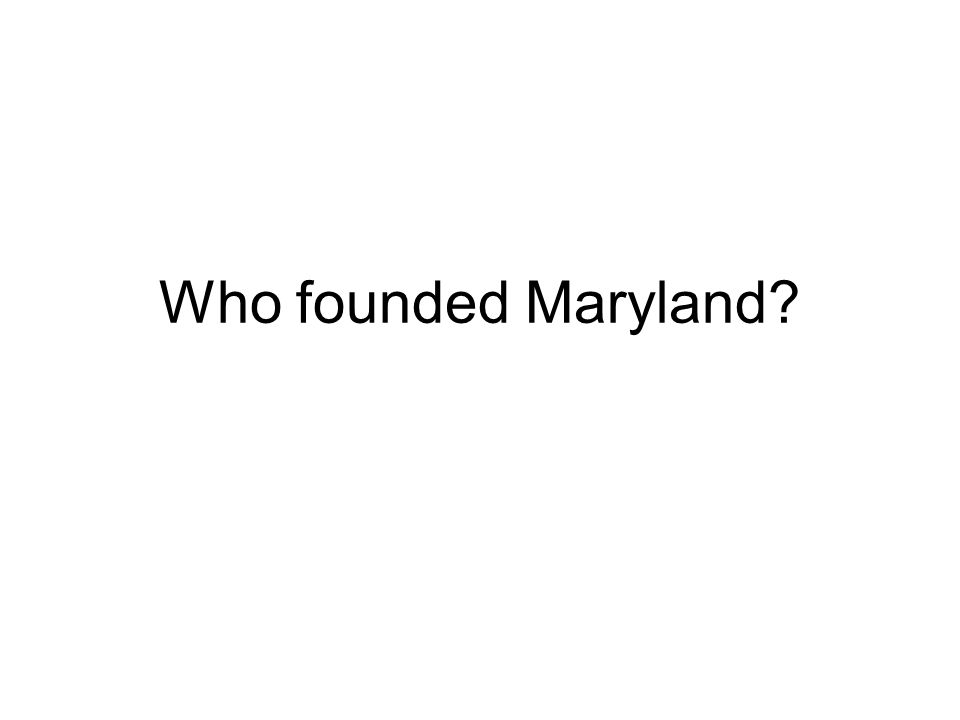Who founded Maryland