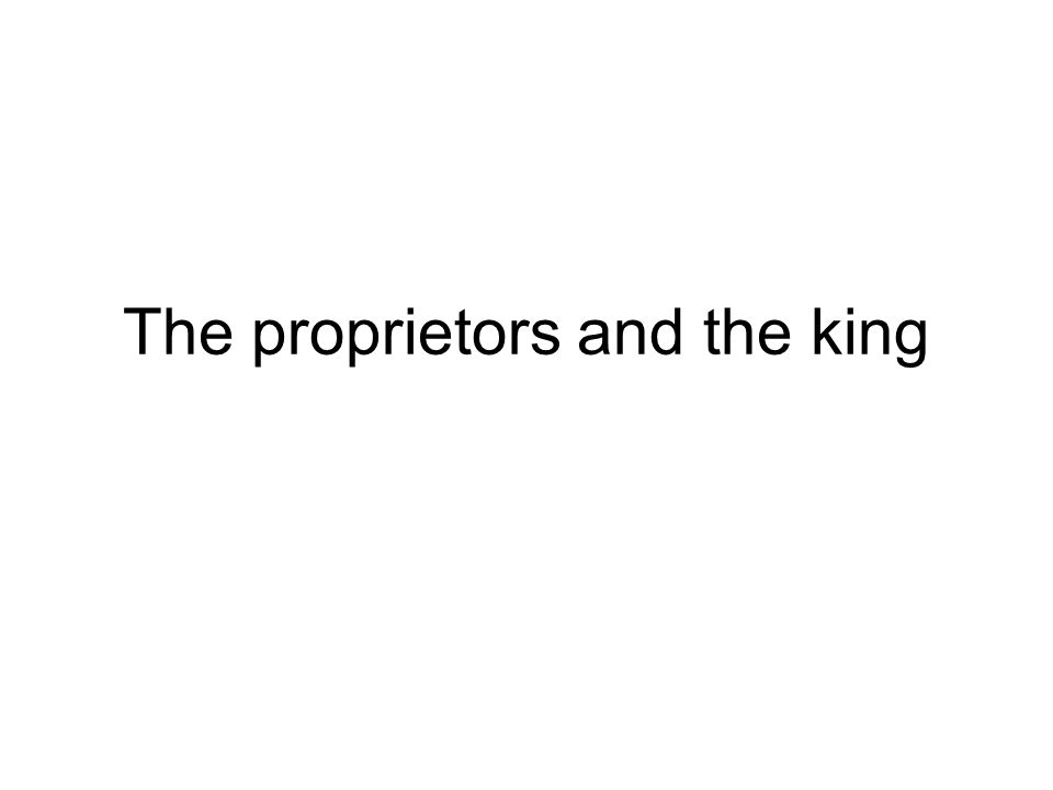 The proprietors and the king