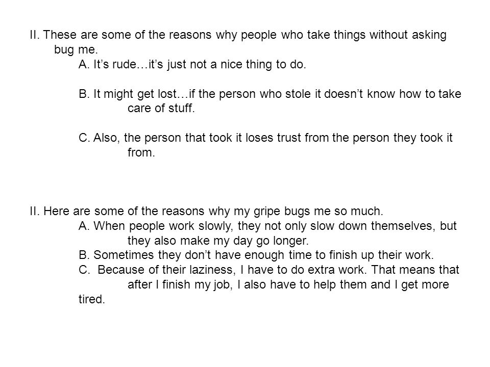 II. These are some of the reasons why people who take things without asking bug me.