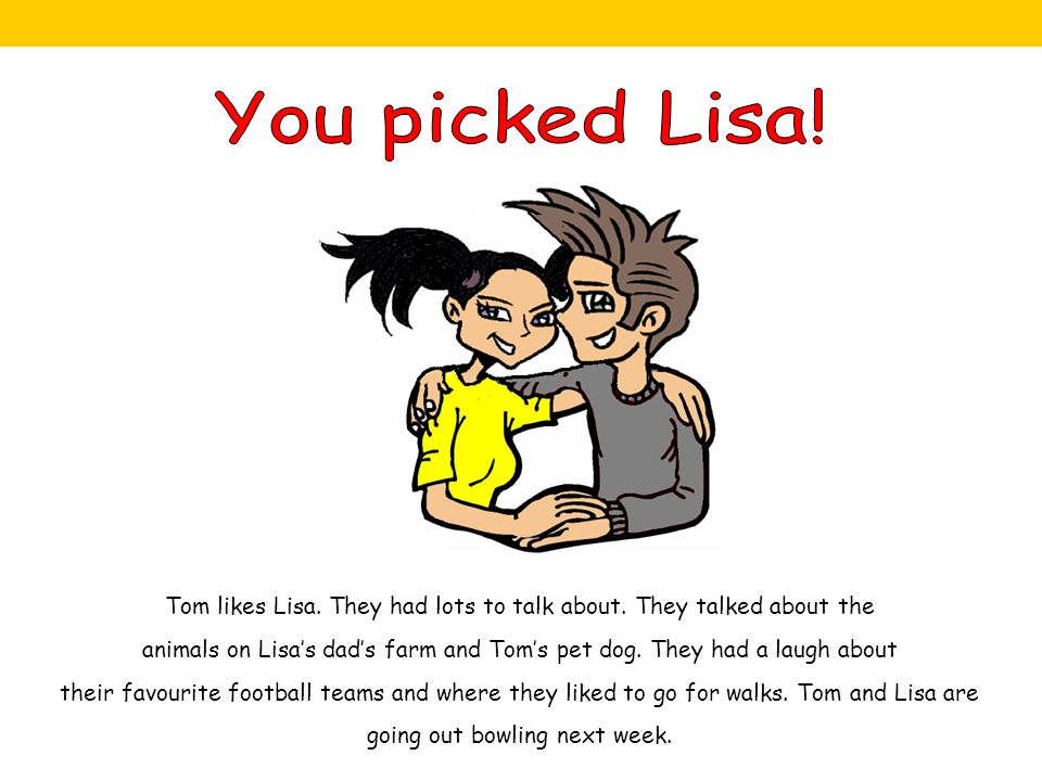 Tom likes Lisa. They had lots to talk about.