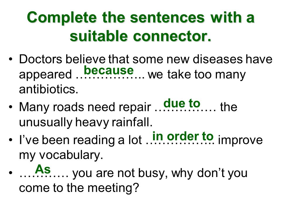 Complete the sentences with a suitable connector.