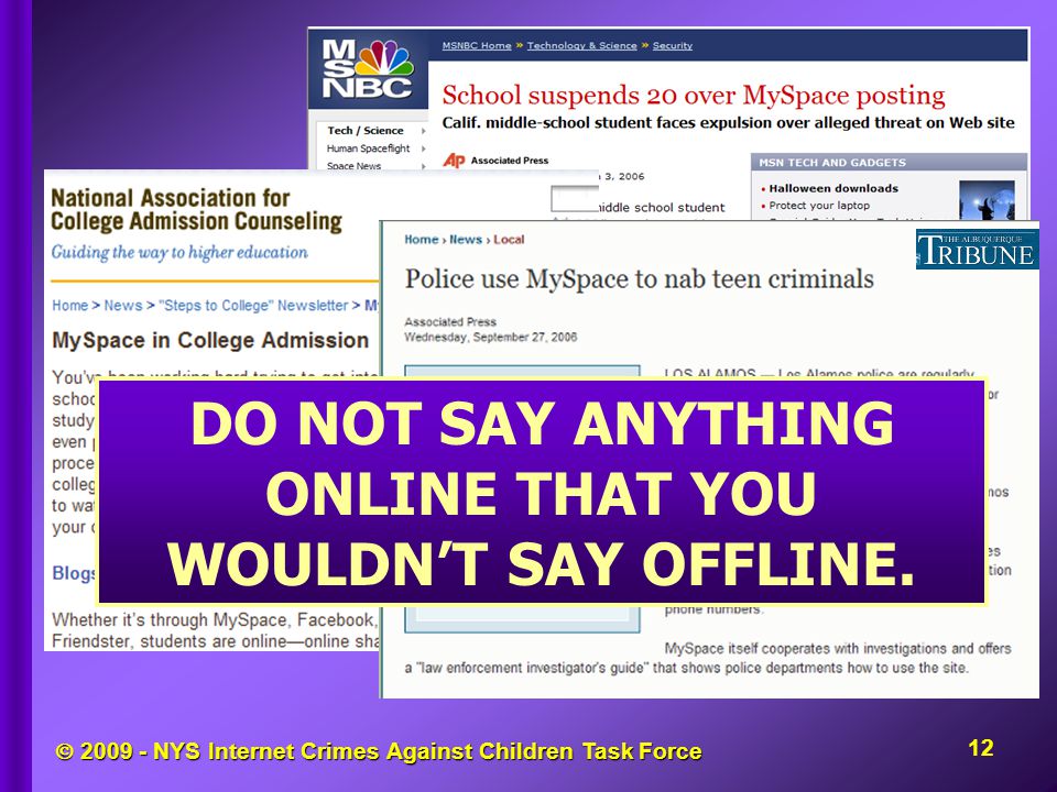  NYS Internet Crimes Against Children Task Force DO NOT SAY ANYTHING ONLINE THAT YOU WOULDN’T SAY OFFLINE.