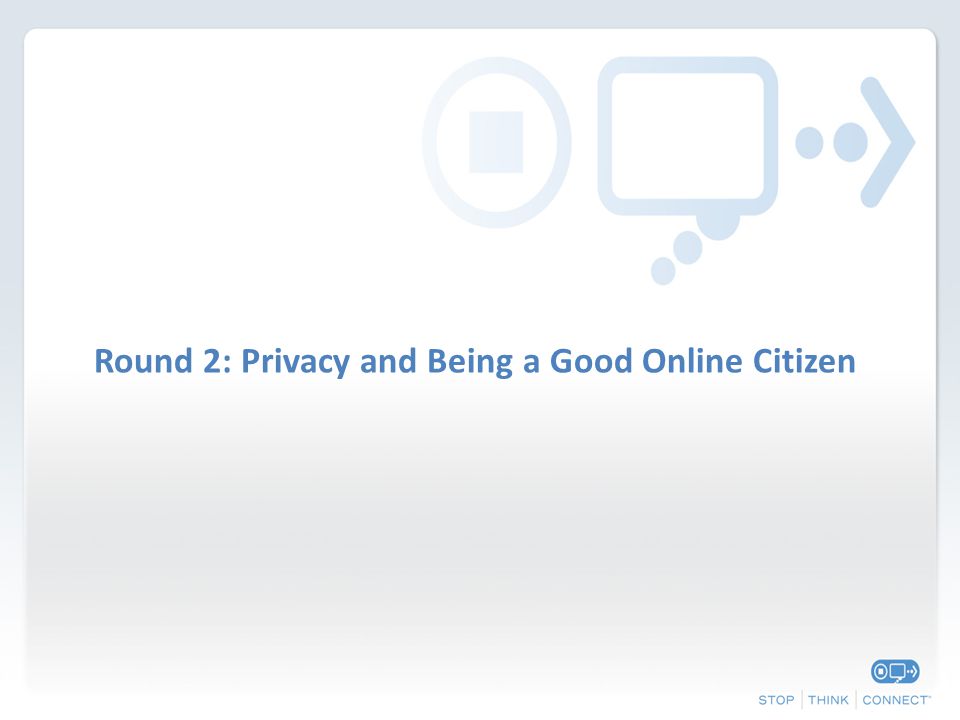Round 2: Privacy and Being a Good Online Citizen
