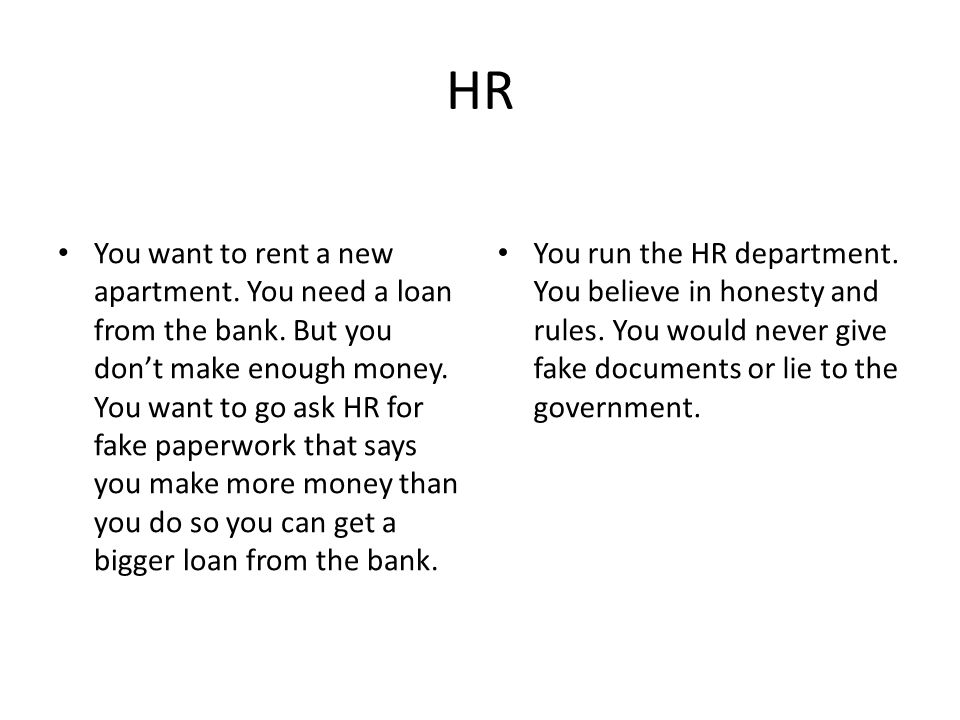HR You want to rent a new apartment. You need a loan from the bank.