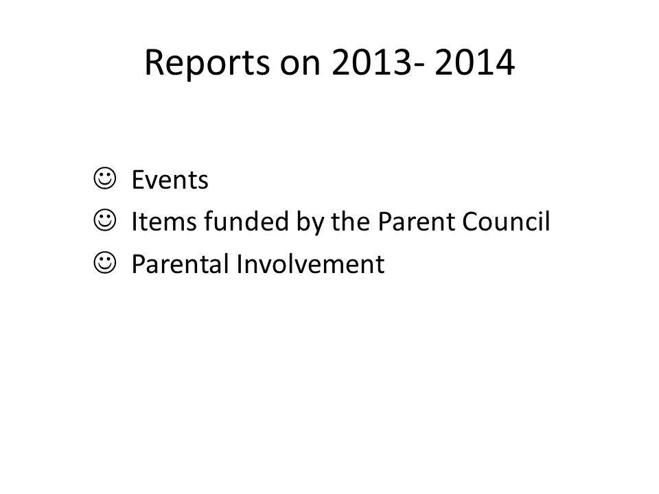 Reports on Events Items funded by the Parent Council Parental Involvement