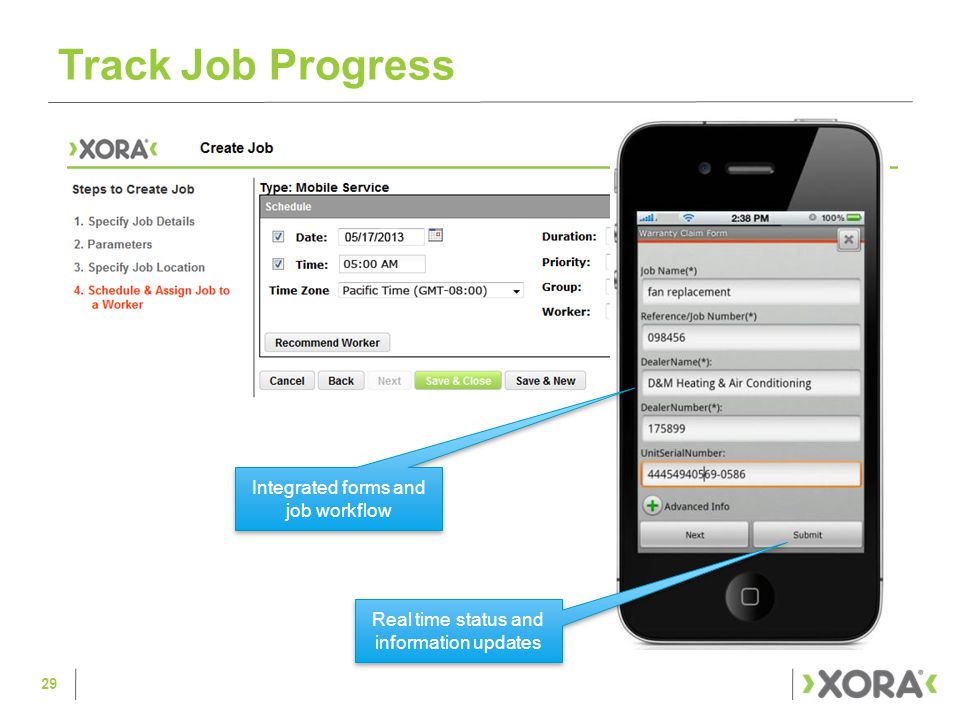 Track Job Progress 29 Integrated forms and job workflow Real time status and information updates