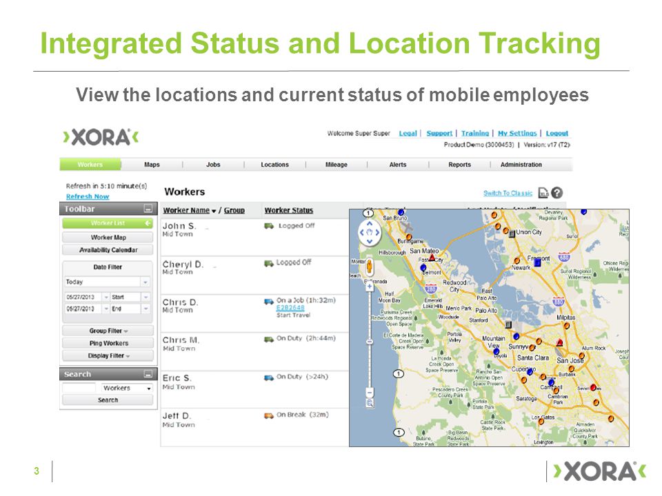 Integrated Status and Location Tracking View the locations and current status of mobile employees 3